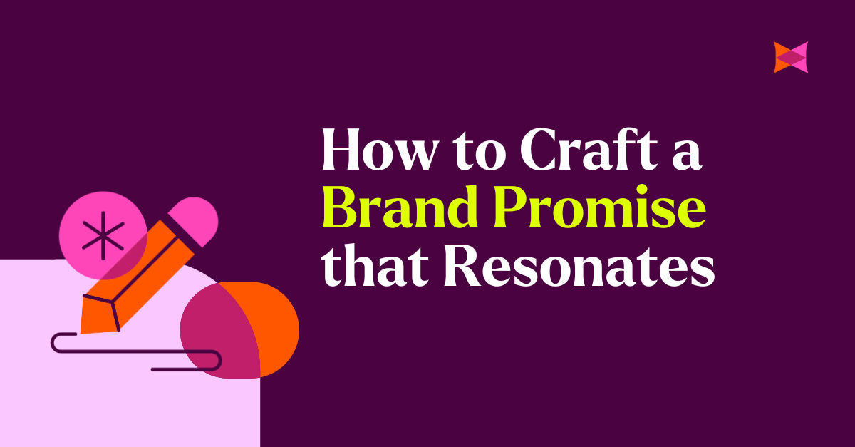How to Craft a Brand Promise that Resonates
