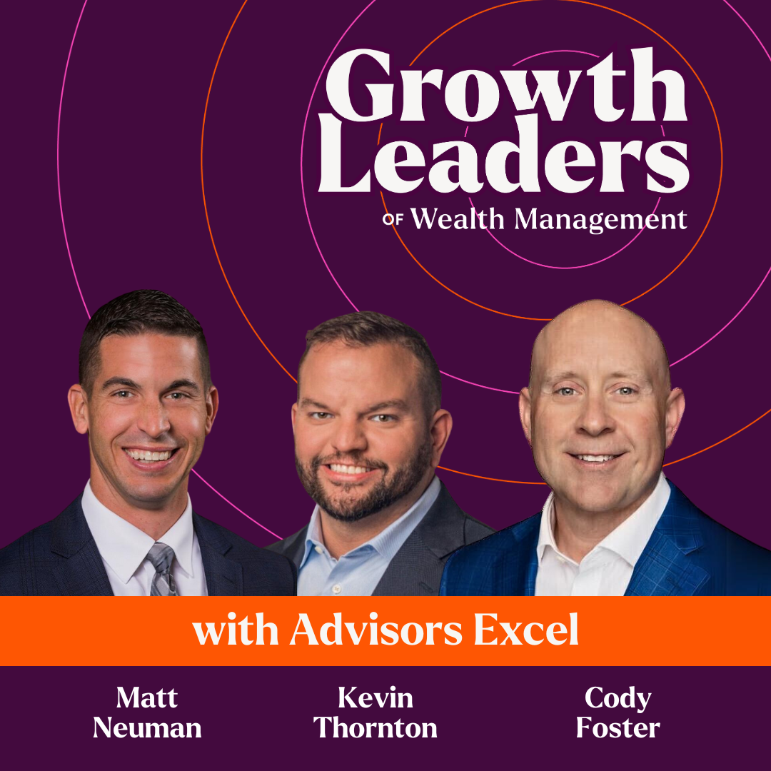 Ep. 8: Advisors Excel and AE Wealth's Journey to $30B