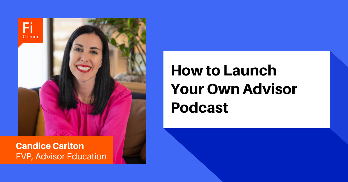 How to Launch Your Own Advisor Podcast