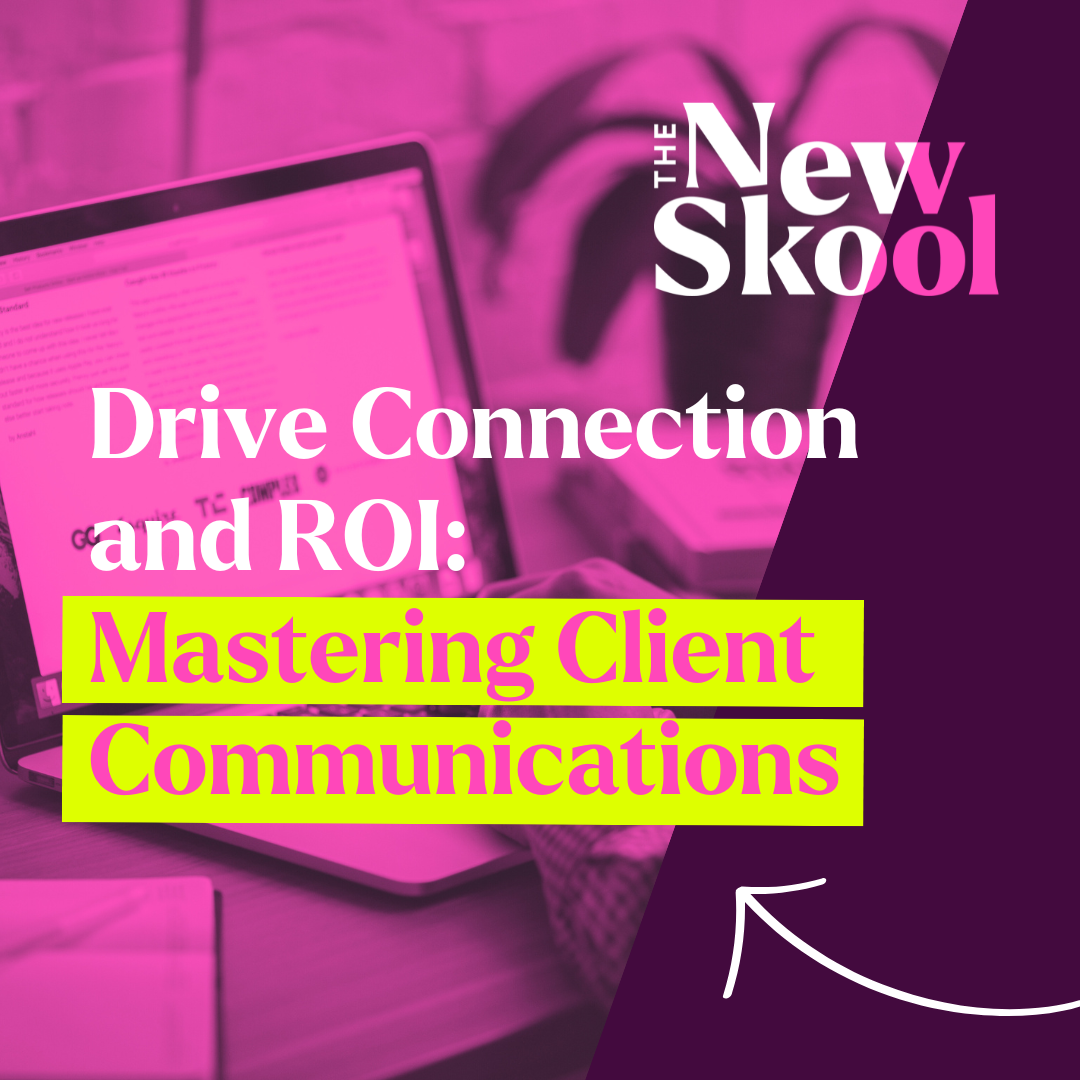 Drive Connection and ROI: Mastering Client Communications