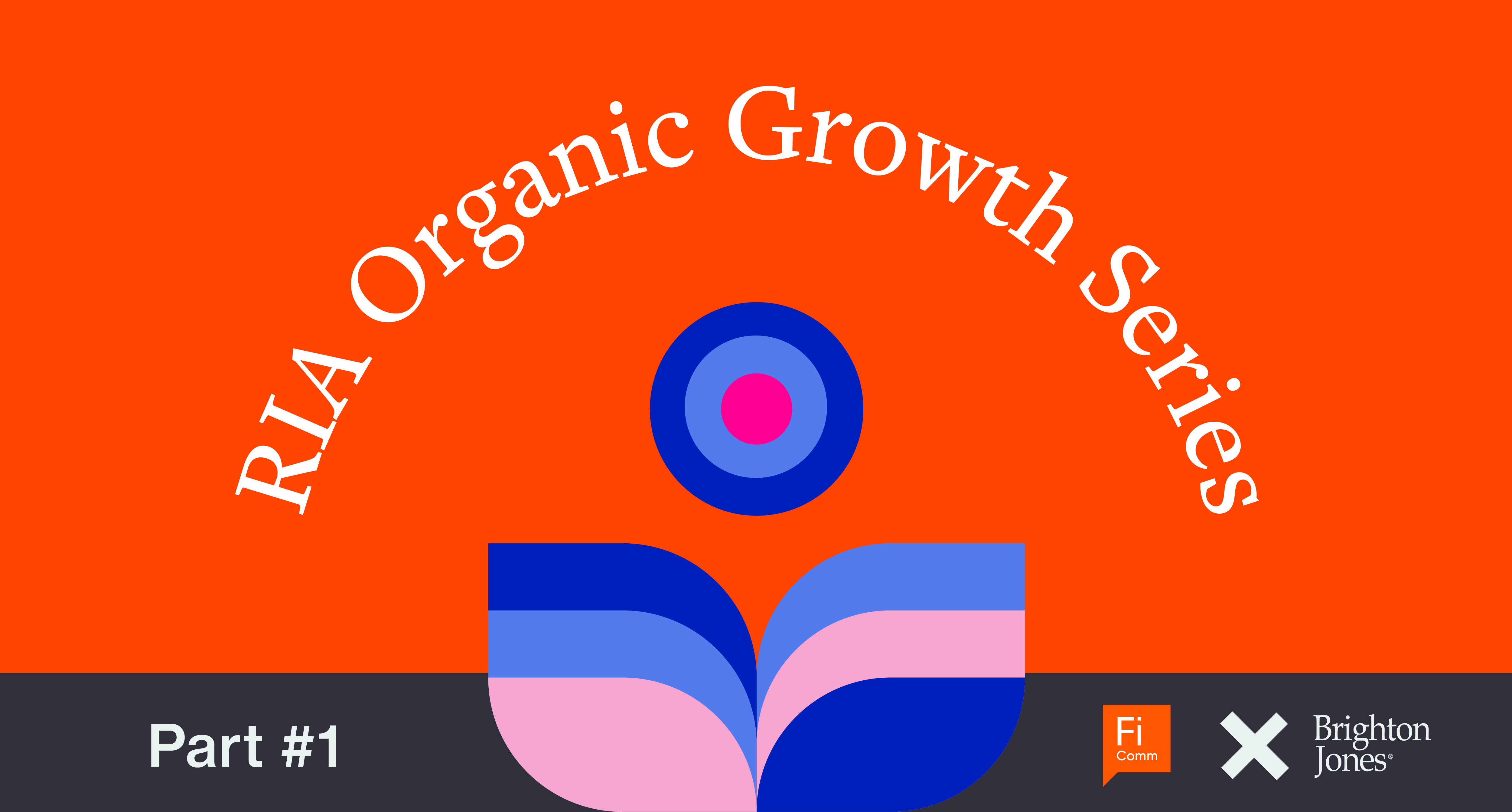 RIA Organic Growth Series, Part 1: Brighton Jones & Organic Growth