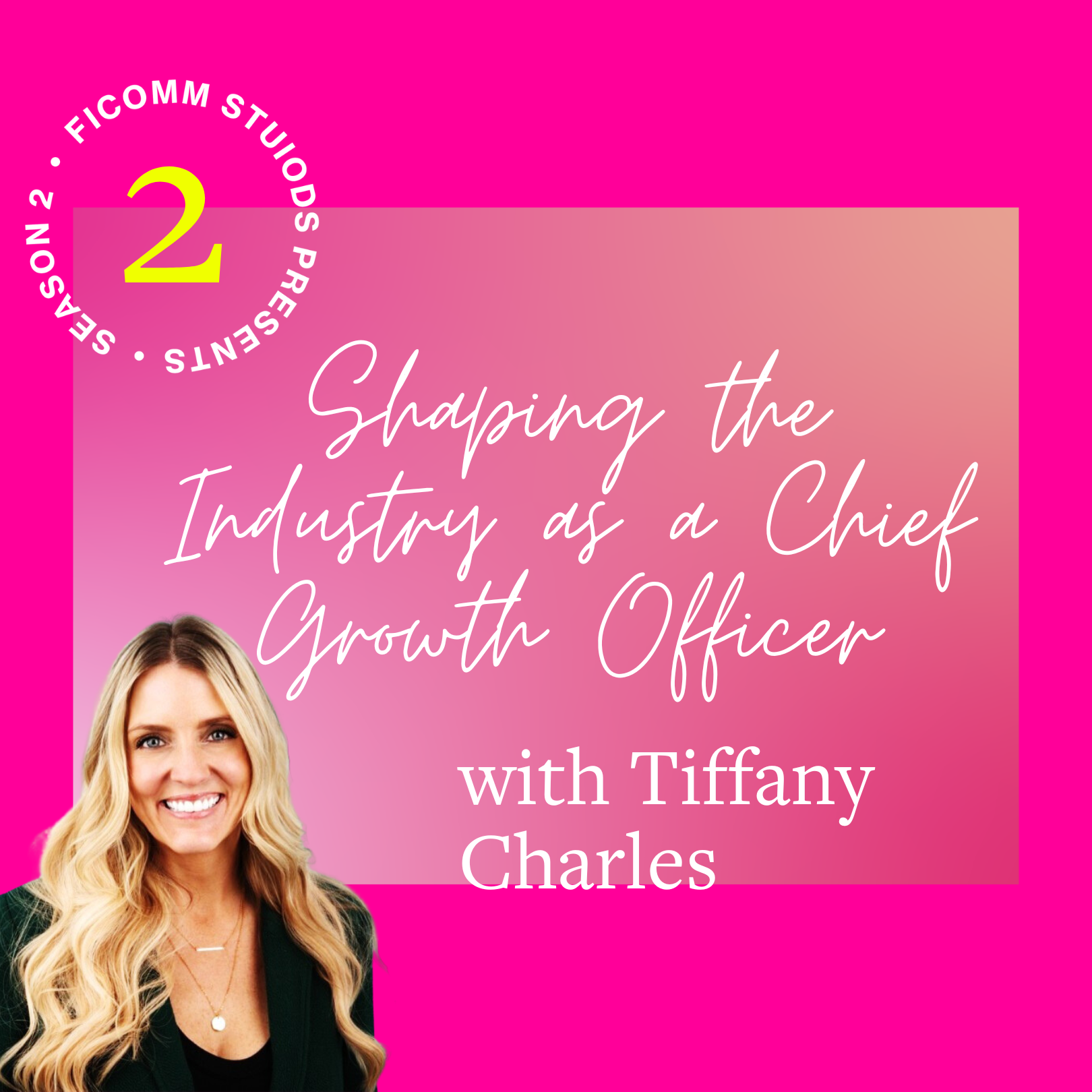 Shaping the Industry as a Chief Growth Officer with Tiffany Charles
