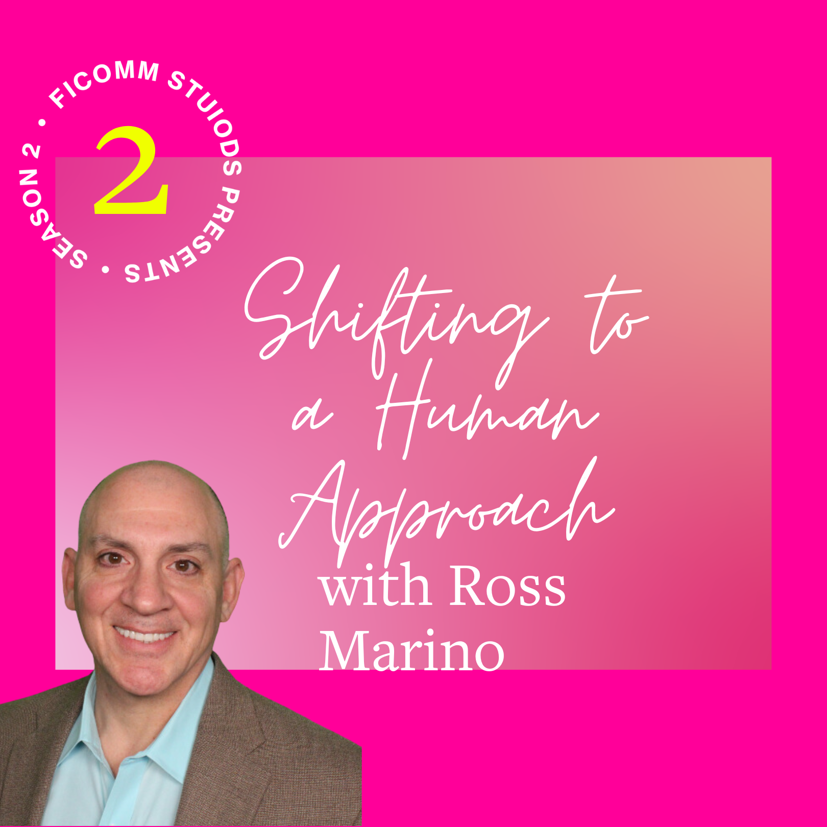 Shifting to a Human Approach with Ross Marino