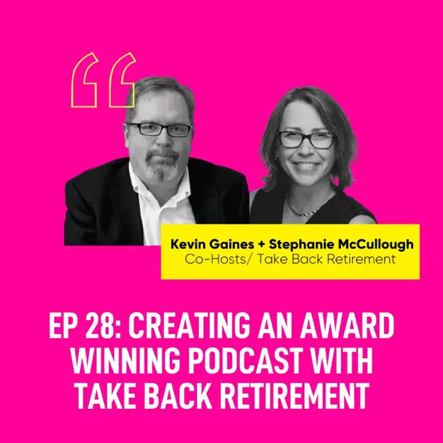 Creating an Award-Winning Podcast with Take Back Retirement