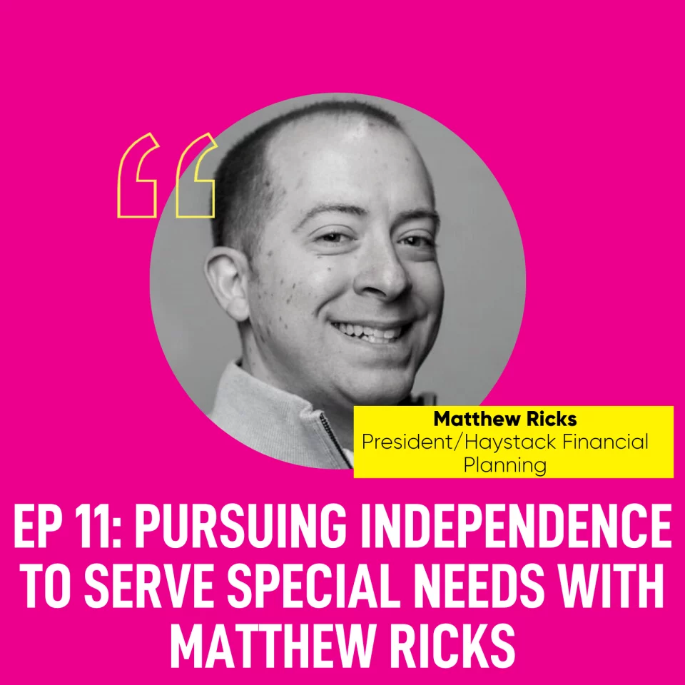 EP 11: Pursuing Independence to Serve Special Needs with Matthew Ricks
