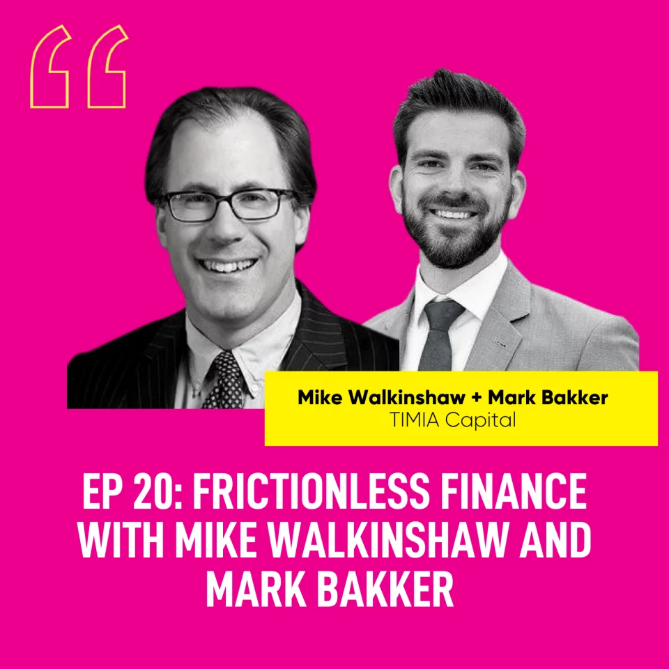 Frictionless Finance with Mike Walkinshaw and Mark Bakker
