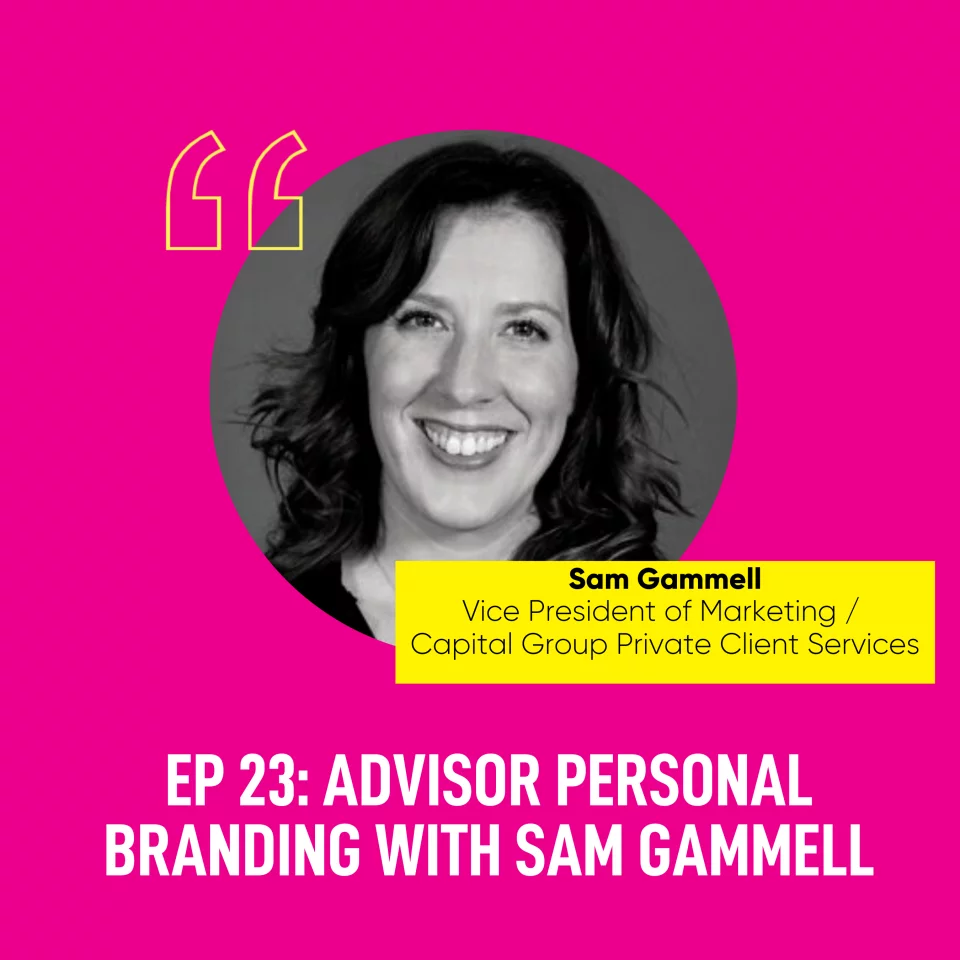 Advisor Personal Branding with Sam Gammell