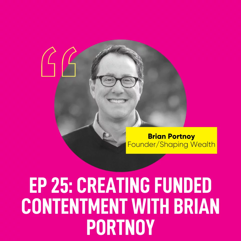 Creating Funded Contentment with Brian Portnoy