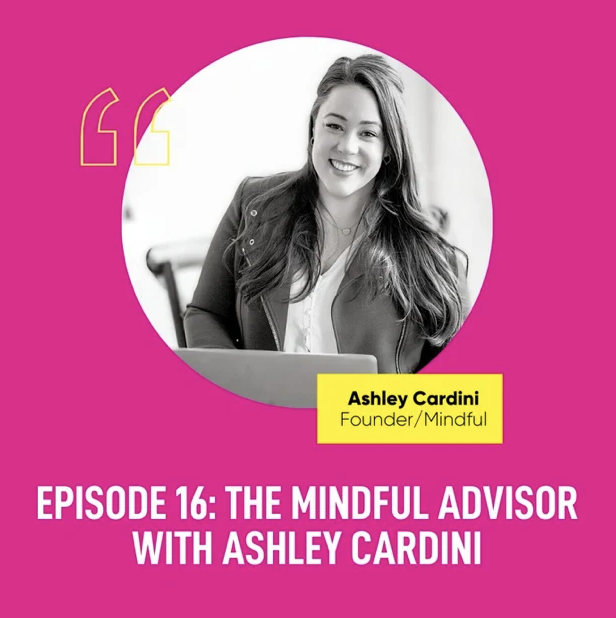 The Mindful Advisor with Ashley Cardini